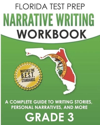FLORIDA TEST PREP Narrative Writing Workbook Grade 3: A Complete 
