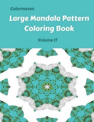 Large Mandala Pattern Coloring Book Volume 17 by Carol Bell (English) Paperback