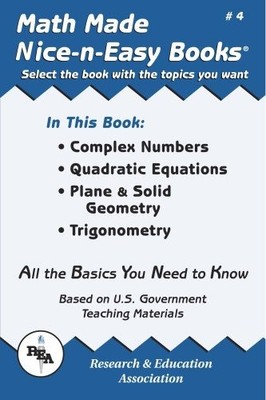 MATH MADE NICE & EASY #4: COMPLEX NUMBERS QUADRATIC By The Editors Of Rea