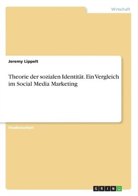 Lippelt - orie der sozialen Identitt. Ein Vergleich im Social Media M - G555z