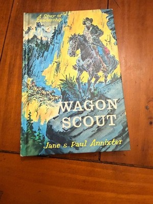 Wagon Scout Jane & Paul Annixter 1965 Weekly Reader Children's Book Club Edition