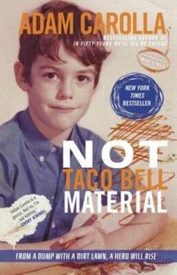 Not Taco Bell Material - Paperback By Carolla, Adam - GOOD