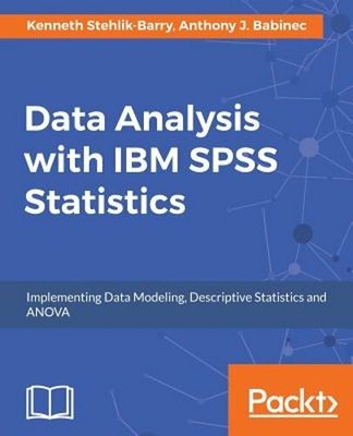 Data Analysis with IBM SPSS Statistics by Kenneth Stehlik-Barry: New