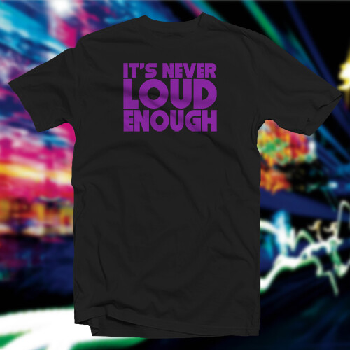 It's Never Loud Enough COTTON T-SHIRT Car Home Audio - Picture 69 of 72