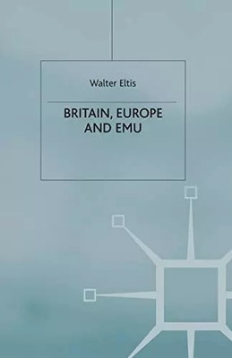 Großbritannien, Europa und WWU, W. Eltis