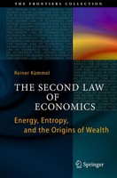 The Second Law Of Economics Energy, Entropy, And The Origins Of Wealth KüMmel Xx