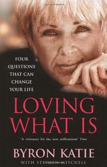 Loving What Is: How Four Questions Can Change Your Life ... | Buch | Zustand gut
