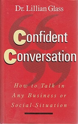 Confident Conversation: How to Talk in Any Busi by Glass, Dr. Lillian 074991081X