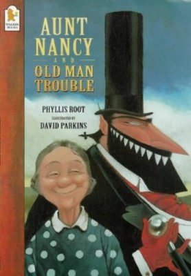 Aunt Nancy and Old Man Trouble, Root, Phyllis, Very Good Book