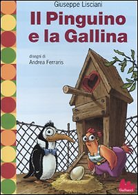 Il pinguino e la gallina - [Carlo Gallucci Editore]
