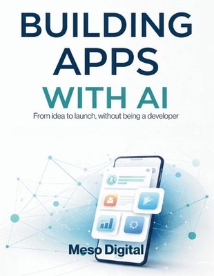 Building Apps with AI: From idea to launch, without being a developer by Meso Di