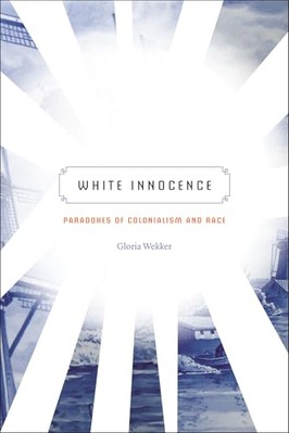 White Innocence: Paradoxes of Colonialism and Race