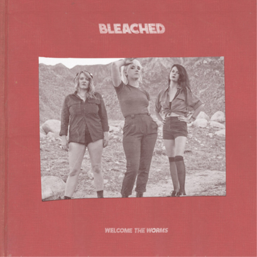 Bleached Welcome the Worms (Vinyl LP) 12" Album