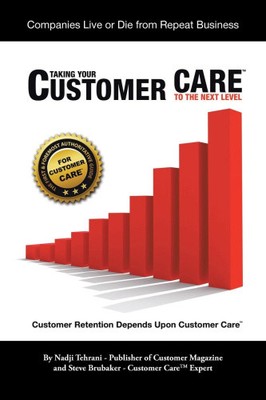 Taking Your Customer Care to the Next Level: Customer Retention Depends Upon