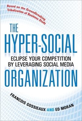 The Hyper-Social Organization: Eclipse Your Competition by Levera