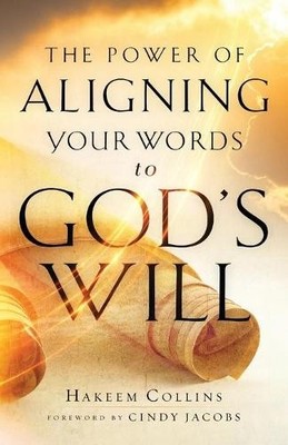 The Power of Aligning Your Words to God`s Will by Hakeem Collins - 9780800799724