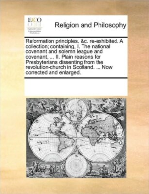 Multiple Contributor - Reformation principles. c. re-exhibited. A col - X555z