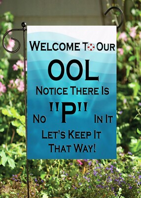  Welcome To Our OOL  (Pool)  Flag  ~   Double Sided Soft Garden Flag   