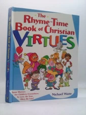 The Rhyme-Time Book of Christian Virtues by michael-p-waite