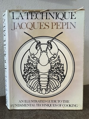 La Technique: An Illustrated Guide to the Fundamental Techniques of Cooking