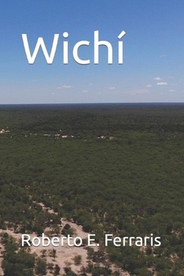 Wichi by Roberto Eduardo Ferraris Paperback Book