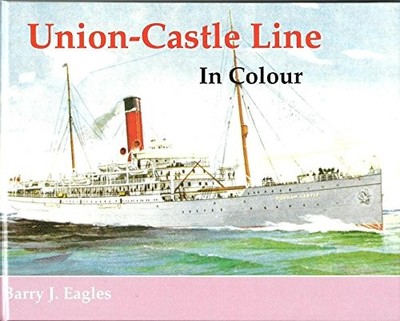 Union-Castle Line in Colour by Eagles, Barry J. 0946184925 FREE Shipping