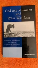 Mauriac, GOD AND MAMMON AND WHAT WAS LOST, 2003, PB, Rowman & Littlefield Pub.