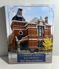 Library Ladies of Kalamazoo Their Home & History 2016 HC 1st Ed Richmond Sherrod