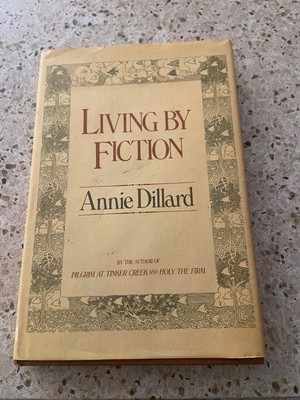 Living By Fiction By Annie Dillard 1982 Hardcover 1st Edition 9780060149604 Ebay