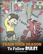 Train Your Dragon To Follow Rules: Teach Your Dragon To NOT Get Away - VERY GOOD