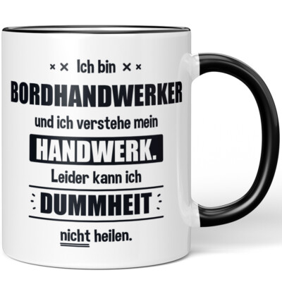 Ich bin Bordhandwerker. Leider kann ich Dummheit nicht heilen 10006228419