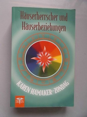 Häuserherrscher und Häuserbeziehungen (- Esoterik Häuser Herrschaft Hamaker-Zond