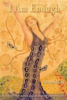 I Am Enough: Becoming empowered and celebrating your true self, Burke, Natasha, 