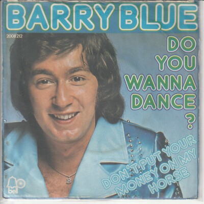 Barry Blue   Do you wanna Dance?   Don´t put your money on my horse -  1973   7 