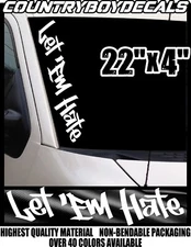 LET 'EM HATE 22" Pillar Vinyl Decal Sticker Diesel Truck Car Hated Haters Race