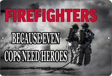 Rogue River Tactical Funny Firefighter Tin Metal Signs Wall Decor Man Cave Bar E