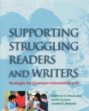 Supporting Struggling Readers and Writers: Strategies for Classroom Interventio