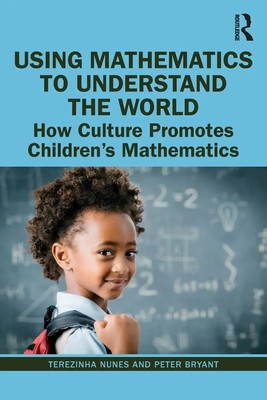 Using Mathematics to Understand the World Terezinha Nunes (u. a.) Taschenbuch