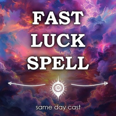 Fast Luck Spell - Attract Good Fortune and Open the Path to Opportunity