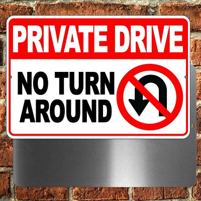 Private Drive No Turn Around Metal Sign 5 SIZES u turn keep out trespass STA004