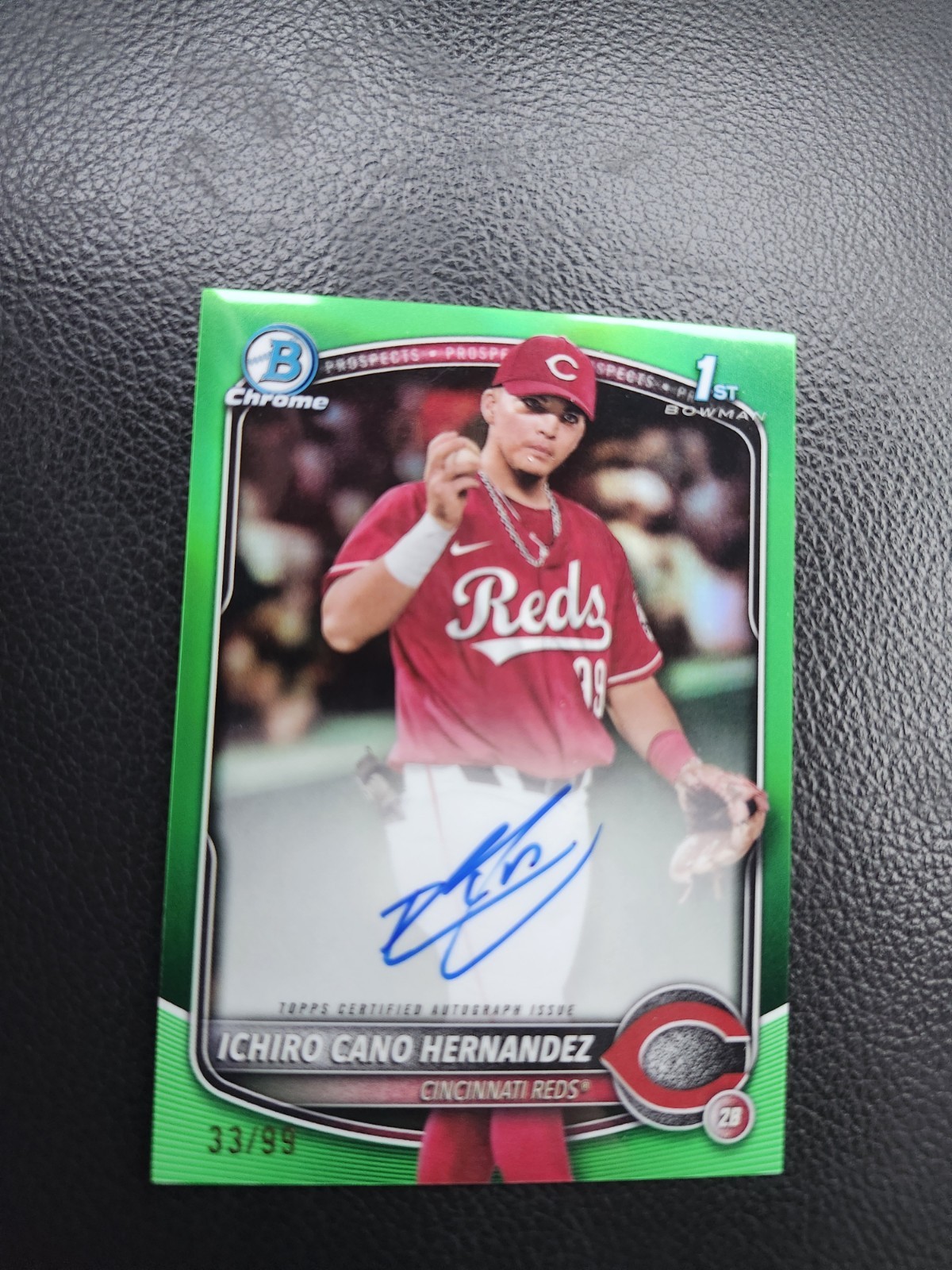 ICHIRO CANO HERNANDEZ  2025 1ST BOWMAN CHROME GREEN AUTO /99. REDS.