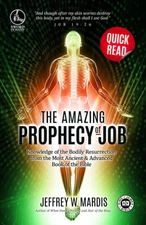 The Amazing Prophecy of Job: Knowledge of the Bodily Resurrection from the Most