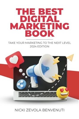 The Best Digital Marketing Book: Take Your Marketing to the Next Level - 202...