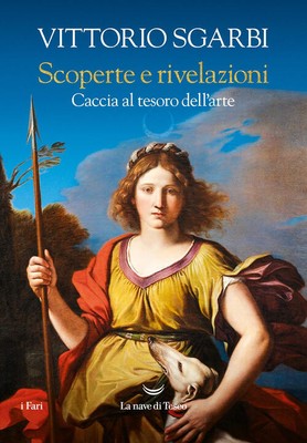 Scoperte E Rivelazioni. Caccia Al Tesoro Dell'arte Vittorio Sgarbi La Nave Di