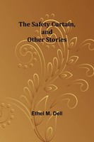 Ethel Dell | The Safety Curtain, And Other Stories | Taschenbuch | Englisch