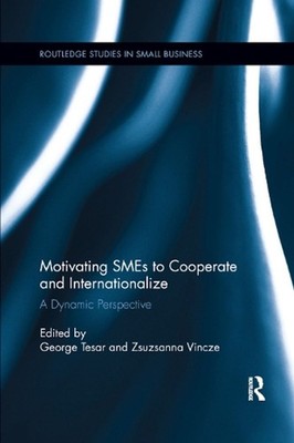 Motivating SMEs to Cooperate and Internationalize: A Dynamic Perspective by Geor