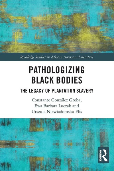 Pathologizing Black Bodies | Constante GonzáLez Groba (U. A.) | Taschenbuch-image
