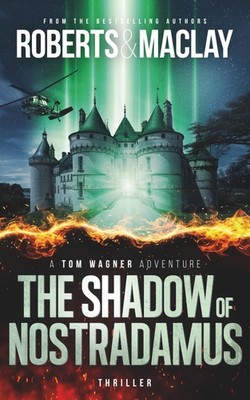The Shadow of Nostradamus (A Tom Wagner Adventure)