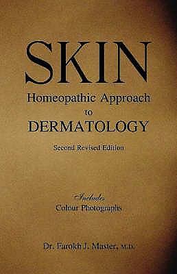 Skin: Homeopathic Approach to Dermatology by Farokh Jamshed Master