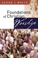 Susan J. White | Foundations Of Christian Worship | Taschenbuch | Englisch